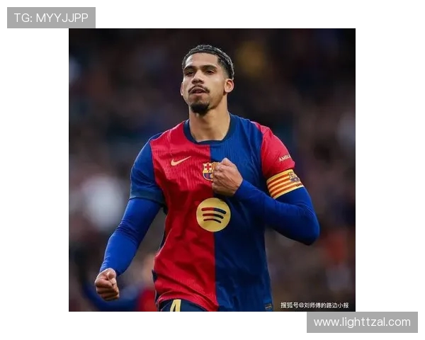 阿劳霍解约金 7 月前 10 天降至 6500 万欧 巴萨防线核心面临挖角风暴(3)